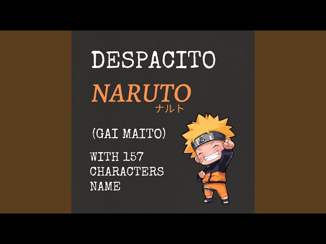 Gai Maito (Despacito Naruto Vers) class=