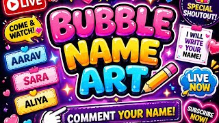 Cute Bubble Name Writing Art Comment Me Your Name