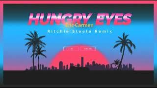 Eric Carmen - Hungry Eyes (Ritchie Steele Remix)