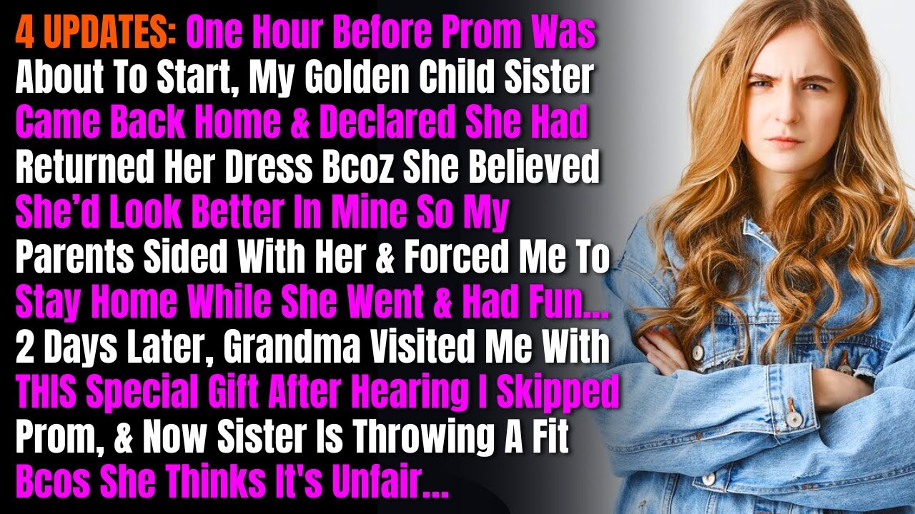 4 UPDATES: One Hour Before Prom Was About To Start, My Golden Child Sister Came Back Home...