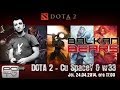 pc garage tv live despre dota 2 cu spacey w33 balkan bears