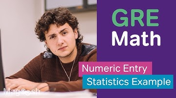 GRE Math: Numeric Entry Statistics Example