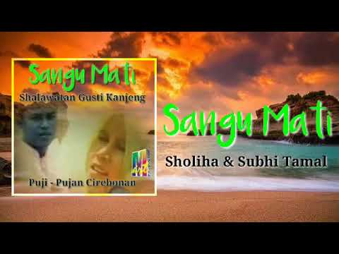 Sangu Mati - Sholiha \u0026 Subhi Tamal