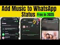 How to Add Music to WhatsApp Status on iPhone & Android - 2026 Updated