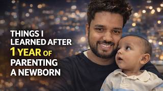 Things I Learned After 1 Year Of Parenting A Newborn
