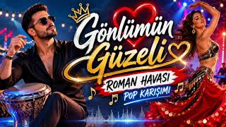 Gönlümün Güzeli ❤️ Roman Havası Pop Karışımı 2026 | Yeni Aşk Şarkısı