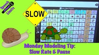Monday Modeling AAC Tip: Slow Rate & Pause