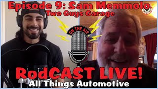 RodCAST REWIND Episode 9: Sam Memmolo/ Sam’s Garage Radio Show/ Shadetree Mechanic/ Two Guys Garage