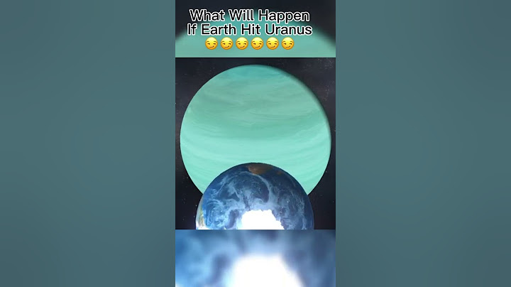 😏What Will Happen If Earth Hit Uranus😏
