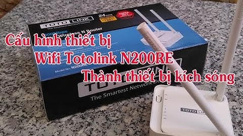 repeater |wifi |Cấu hình wifi totolink n200re thành thiết bị kích sóng