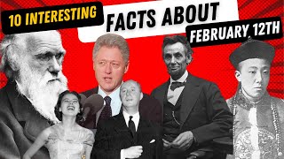 10 FACTS About February 12th You Never Knew!