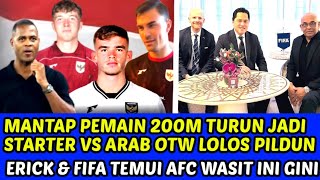 MANTAP❗ PEMAIN 200 MILYAR JADI STARTER VS ARAB ERICK \u0026 FIFA TEMUI AFC BAHAS WASIT GINI