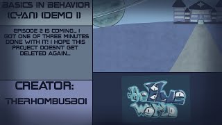 Basics In Behavior [CYAN] (Demo 1 Remaster)