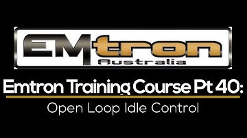 Emtron Training Course Part 40: Open-Loop Idle Control | Evans Performance Academy