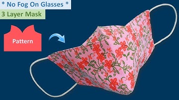 No Fog on Glasses- New Style 3D Face Mask Sewing Tutorial | 3 Layer Breathable Face Mask DIY Pattern