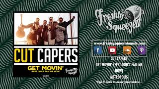 Cut Capers - Get Movin Feet Dont Fail Me Now - Audio