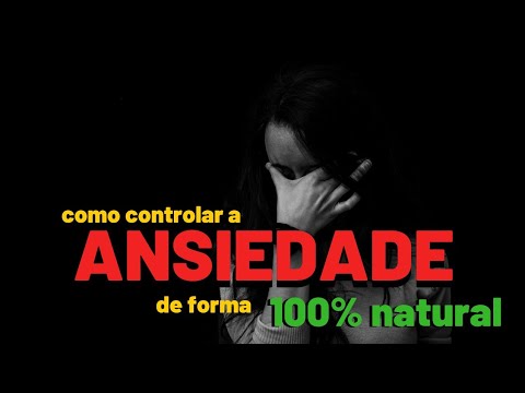 Ansiedade | Como controlar de forma 100% natural - YouTube