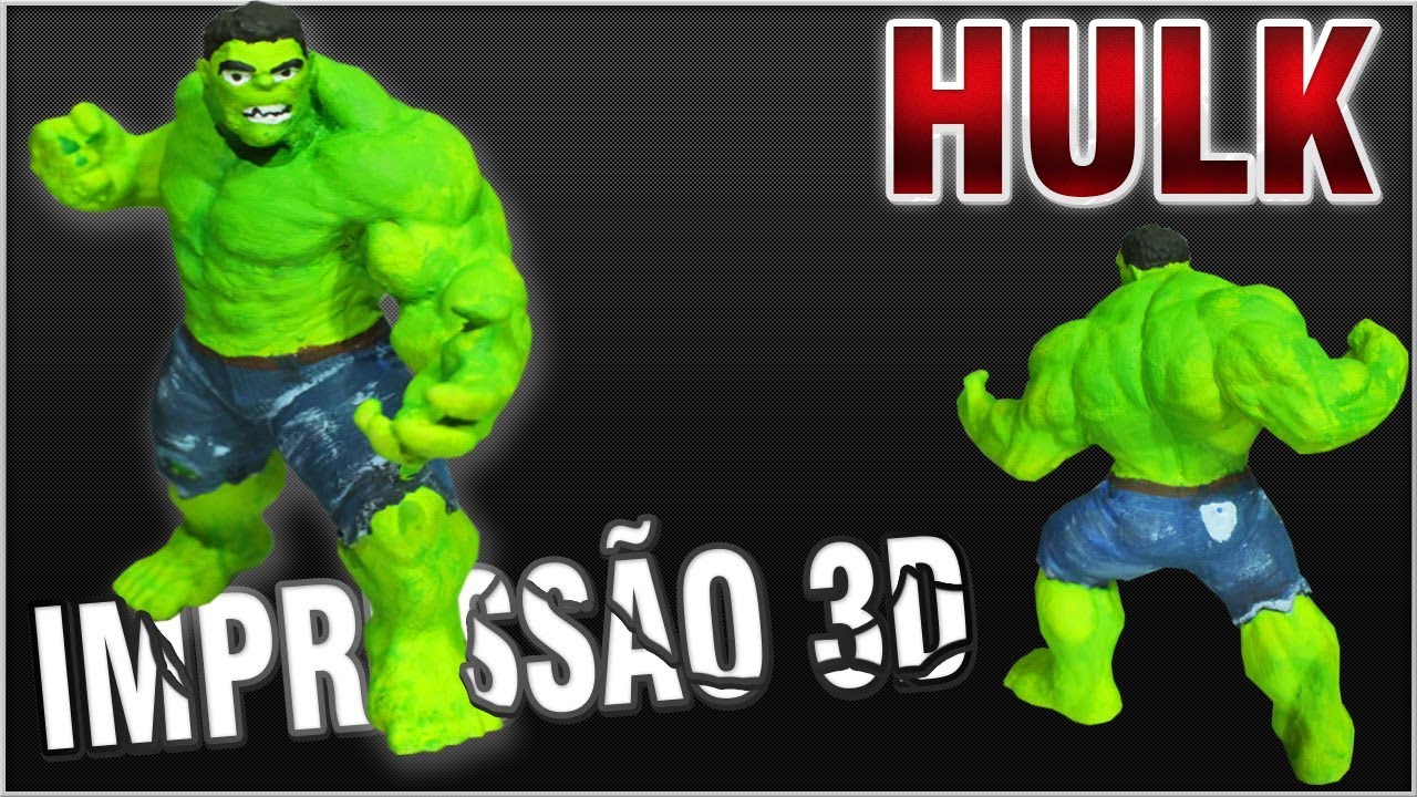 IMPRIMINDO O HULK (IMPRESSÃO 3D)
