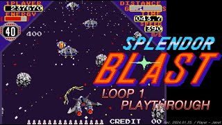 Splendor Blast - 1CC (Loop 1) / スプレンダーブラスト / 스플렌더 블래스트