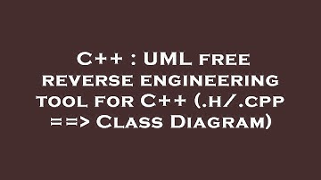 C++ : UML free reverse engineering tool for C++ (.h/.cpp ==  Class Diagram)