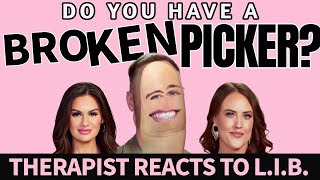 Therapists React to Love is Blind:  Diagnosis: Broken Picker!  How is YOURS?
