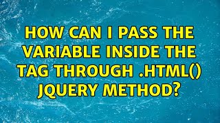How can i pass the variable inside the tag through .html() jquery method?