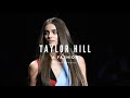 Model Moments: Taylor Hill