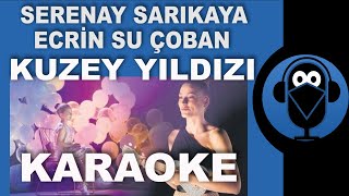 Serenay Sarıkaya - Ecrin Su Çoban / Kuzey Yıldızı / Karaoke / Sözleri /  Alice Müzikali