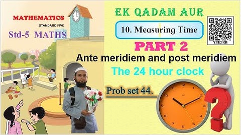 STD 5 MATHS CHAP 10 MEASURING TIME PART 2 PROB SET 44/STD 5 PROB SET 44 MATHS URDU MEDIUM