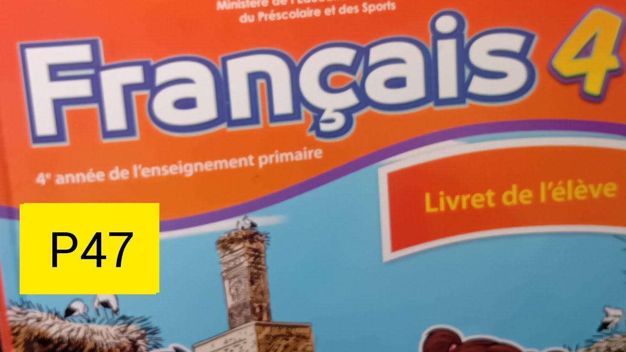 Français 4 année de l'enseignement primaire page 47 - YouTube