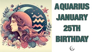 Aquarius January 25th? Your Birthday's Secret Power: Unlocking Your Potential. Free Birthday Card!