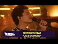 DESTIN CONRAD performs &quot;LIFE IS CHANGING&quot; | The TERRELL Show Live!