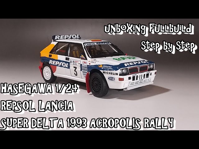 unboxing fullbuild HASEGAWA 1/24 REPSOL LANCIA SUPER DELTA 1993