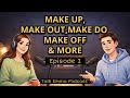 "Phrasal Verbs With MAKE — Make Up, Make Out, Make Do, Make Off & More! | Episode 2"