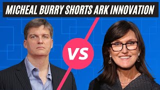 Micheal Burry vs. Cathie Wood | The Big Short Investor Shorts ARK Innovation [ARKK]