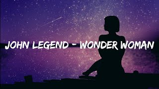 John Legend - Wonder Woman | Lyrics