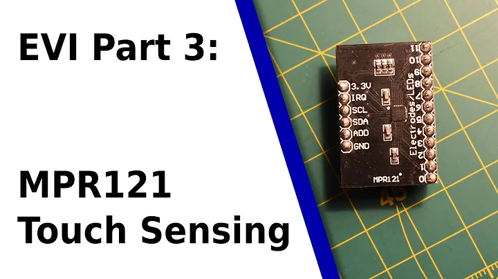 EVI Phase 3: Touch Sensing With the MPR121 Chip