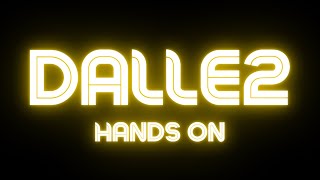 Dalle 2 First Thoughts and Walkthrough
