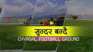Chysal Football Ground getting his beauty | Report | Nepal football