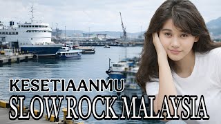 Download Lagu Slow Rock Malaysia Terbaik  | Kesetiaanmu  |  Nostalgia 80-90an MP3