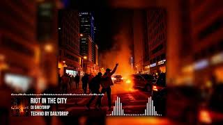 ⚔️ Riot in the City by DJ DailyDrop | Extreme Rave Techno ⚔️