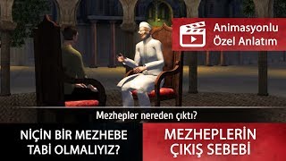 Mezheplerin Çıkış Sebebi (Animasyonlu Anlatım) Mezheplerin Çıkış Sebebi (Animasyonlu Anlatım)