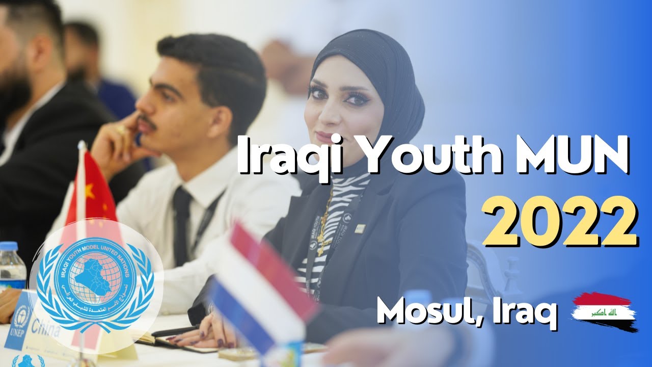 🚨🌍FIRST MUN in MOSUL, IRAQ 🇮🇶 IRAQI YOUTH MODEL UNITED NATIONS (IYMUN) 2022