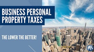 Business Personal Property Taxes and What We Can Do To Help.
