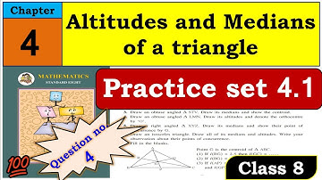 Altitudes and Medians of a triangle | Chapter 4 | Practice set 4.1 | Q. no. 4  Class 8 | Maths