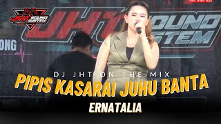 PIPIS KASARAI JUHU BANTA - ERNATALIA ‼️Viral Musik JHT 2025 ‼️ Desa Pondok Damar