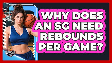 Why Does an SG Need Rebounds Per Game?