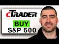 How to Buy S&amp;P 500 in cTrader (Easy Guide 2026)