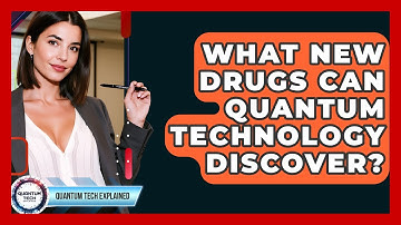 What New Drugs Can Quantum Technology Discover? - Quantum Tech Explained
