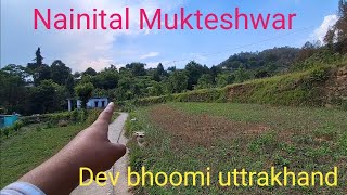 full develop land sale घर या इन्वेस्टमेंट के लिए बेहतरीन जमीन, नैनीताल मुक्तेश्वर में बिकाऊ || 